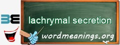 WordMeaning blackboard for lachrymal secretion